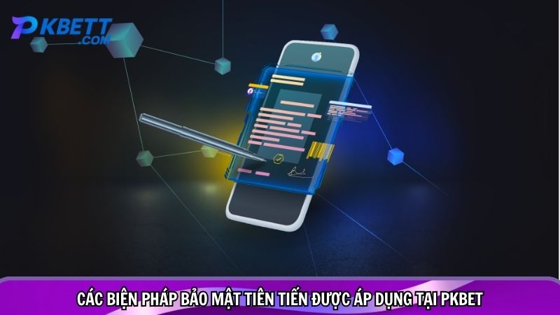 Các biện pháp bảo mật tiên tiến được áp dụng tại PKBET