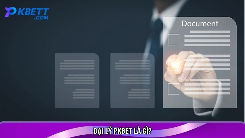 Đại lý PKBET là gì?