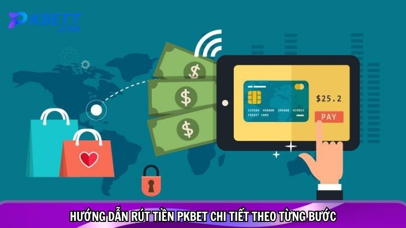 Hướng dẫn rút tiền PKBET chi tiết theo từng bước