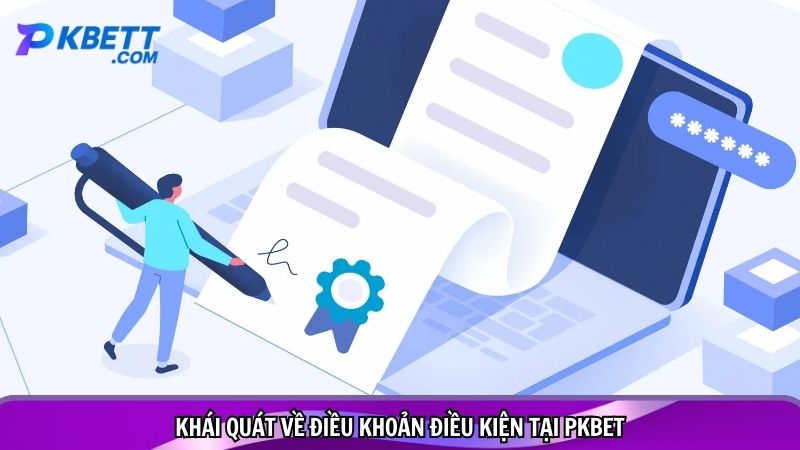 Khái quát về điều khoản điều kiện tại PKBET