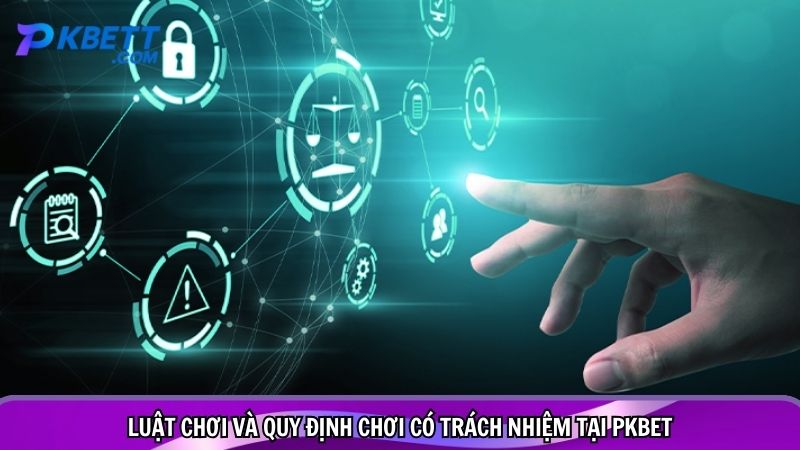 Luật chơi và quy định chơi có trách nhiệm tại PKBET