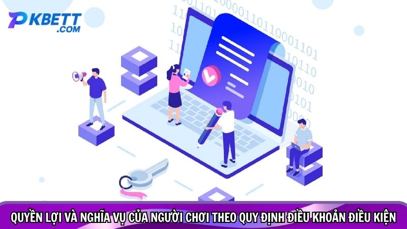 Quyền lợi và nghĩa vụ của người chơi theo quy định điều khoản điều kiện