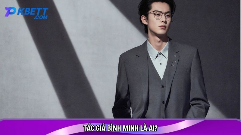Tác giả Bình Minh là ai?
